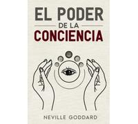 El poder de la conciencia: Neville Goddard