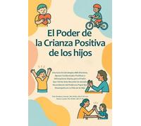 El Poder de la Crianza Positiva de los hijos: Una GuÃ-a de Estrategias ABA Efectivas, Apoyos Conductuales Positivos y Afirmaciones Diarias para el ... Papel Que Desempeña en La Vida de Su Hijo
