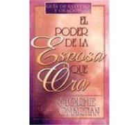 El Poder De LA Esposa Que Ora/the Power of a Praying Wife Stormie Omartian (Auteur)