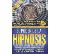 El Poder De La Hipnosis: Manual Teórico-Práctico De Formación En Hipnosis Y El Desarrollo De Las Habilidades Hipnóticas Secretas (Pnl Aplicada, ... Sugestión E Hipnosis - Volumen 1 De 3)
