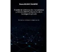 El Poder De La Información - Herramientas Y Métodos Osint En La Práctica De La Investigación Privada
