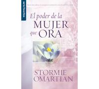 El poder de la mujer que ora/ The Power of A Praying Woman