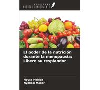 El poder de la nutrición durante la menopausia: Libere su resplandor