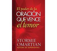 El poder de la oración que vence el temor/ The Power of Praying Through Fear
