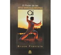 El Poder De Las Artes Marciales Y El Qi - Frantzis, Bruce Frantzis, Bruce (Auteur)