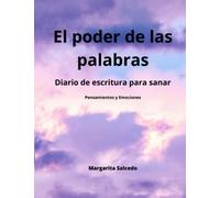 El poder de las palabras: Diario para sanar pensamientos y emociones