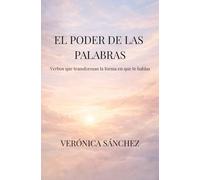 El poder de las palabras: Verbos que transforman la forma en la que te hablas