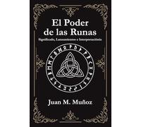El Poder de las Runas: Significado, Lanzamientos e Interpretaciónia