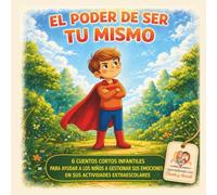 El Poder De Ser Tu Mismo: 6 cuentos cortos infantiles para ayudar a los niños a gestionar sus emociones en sus actividades extraescolares