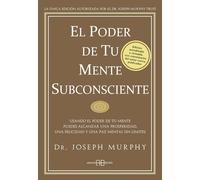 El poder de tu mente subconsciente / The Power of Your Subconscious Mind: Simplemente usando el poder de tu mente subconsciente puedes alcanzar una ... Peace & Prosperity of Your Subconscious Mind