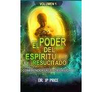 EL PODER DEL ESPÍRITU RESUCITADO: COMPRENDER LA LEY DE LA VIDA