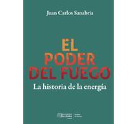 El poder del fuego: La historia de la energía
