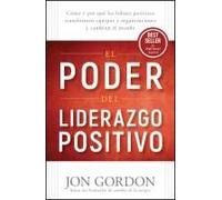 El Poder Del Liderazgo Positivo