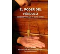 El Poder del Pendulo Como desarrollar tu sexto sentido - Ing. Clara Ramrez - Blurb Inc. - Livre en Anglais Ing. Clara RamrezIng. Clara Ramrez (Auteur)
