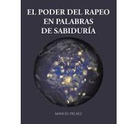 El Poder Del Rapeo En Palabras De Sabiduría