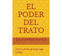 EL PODER DEL TRATO: Como tu forma de tratar deja huellas