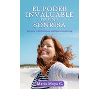 EL PODER INVALUABLE DE UNA SONRISA: Conoce y disfruta sus beneficios