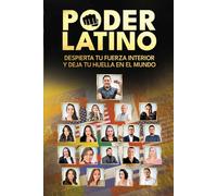 EL PODER LATINO: Despierta tu fuerza interior y deja tu huella en el mundo
