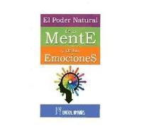 El Poder Natural De La Mente Y De Las Emociones