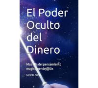 El Poder Oculto del Dinero: Mas alla del pensamiento magico pendej@0x