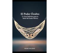El Poder Oculto: Tu Guía Definitiva para la Salud del Suelo Pélvico