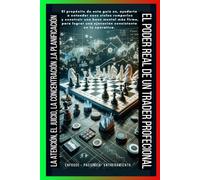 El Poder real de un Trader Profesional: Versión extendida: ENFOQUE-PACIENCIA-ENTRENAMIENTO
