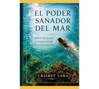 EL PODER SANADOR DEL MAR: ONCE TÉCNICAS NATURALES DE TALASOTERAPIA