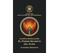 El Poder Secreto del Alma: La Manifestación de la Conciencia Absoluta