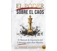 EL PODER SOBRE EL CAOS: EL MANUAL DEL LIDERAZGO