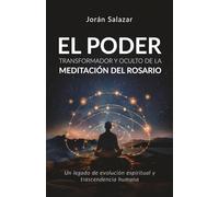El Poder Transformador y Oculto de la Meditación del Rosario: Un legado de evolución espiritual y trascendencia humana