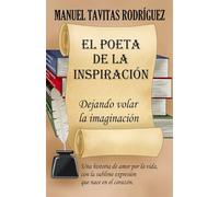 EL POETA DE LA INSPIRACIÓN: DEJANDO VOLAR LA IMAGINACIÓN