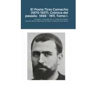 El Poeta Tirso Camacho (1870-1937). Crónica Del Pasado