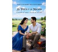 EL POETA Y LA MUCAMA: Cuando el amor resiste al olvido