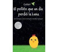 El Pollito Que Un Día Perdió La Luna