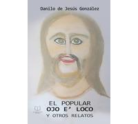 EL POPULAR OJO E´LOCO Y OTROS RELATOS
