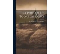 El Por Qué De Todas Las Cosas