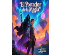 EL PORTADOR DE LA MAGIA.
