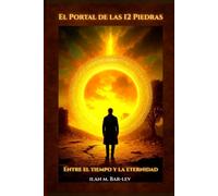El Portal de las 12 Piedras: Entre el tiempo y la eternidad