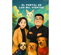 El Portal de los Mil Vientos: Una historia mágica de transformación, amor y guardianes peludos