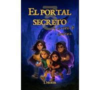 El portal secreto y el reino de Emotara - Aventura mágica infantil para lectores de 8 a 11 años: Tercer libro de una saga llena de portales, misterios y valores para disfrutar en familia