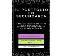 El Portfolio en Secundaria: Ideas y recursos prácticos para evidenciar el aprendizaje competencial en el aula de inglés