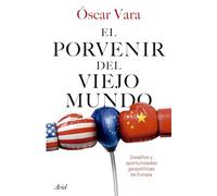El porvenir del Viejo Mundo: Desafíos y oportunidades geopolíticas de Europa