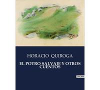 El Potro Salvaje Y Otros Cuentos