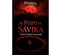 El Pozo de Sávika: El Terror Silente de Granada
