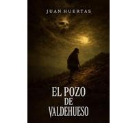 EL POZO DE VALDEHUESO: un thriller de terror psicológico y misterio rural
