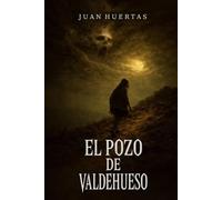 EL POZO DE VALDEHUESO: un thriller de terror psicológico y misterio rural