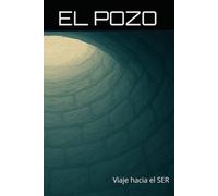 EL POZO: Viaje hacia el SER