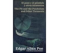 El pozo y el péndulo y otros tormentos - The Pit and the Pendulum and Other Torments: Texto paralelo bilingüe - Bilingual edition: Inglés - Español / English - Spanish