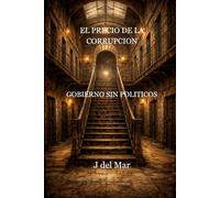 EL PRECIO DE LA CORRUPCION: GOBIERNO SIN POLITICOS