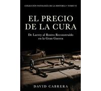 El Precio de la Cura: De Larrey al Rostro Reconstruido en la Gran Guerra